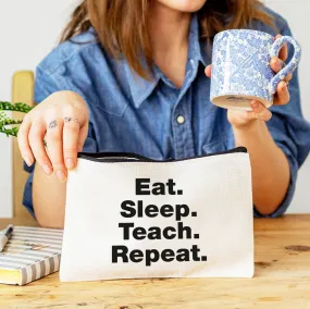 Eat. Sleep. Teach. Repeat. Pouch